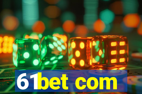 61bet com